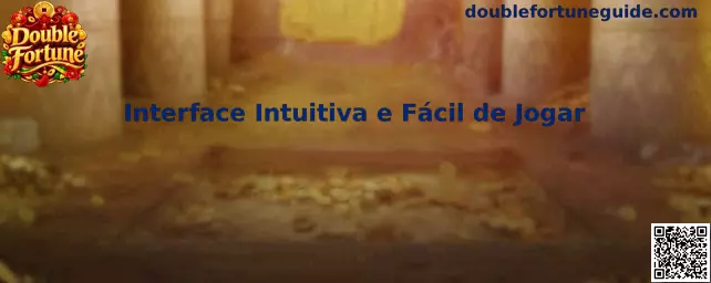 Interface Intuitiva Double Fortune