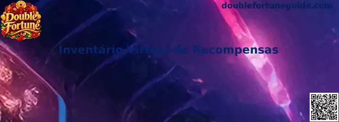 Inventário Virtual de Recompensas Double Fortune
