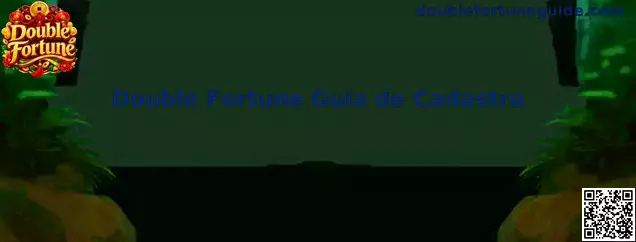 Double Fortune Guia de Cadastro Oficial