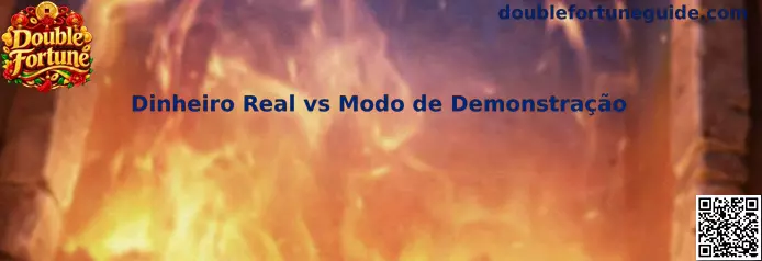 Dinheiro Real vs Modo de Demonstração no Double Fortune