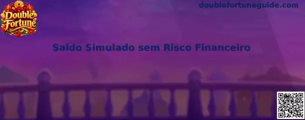 Saldo Simulado sem Risco Financeiro no Double Fortune